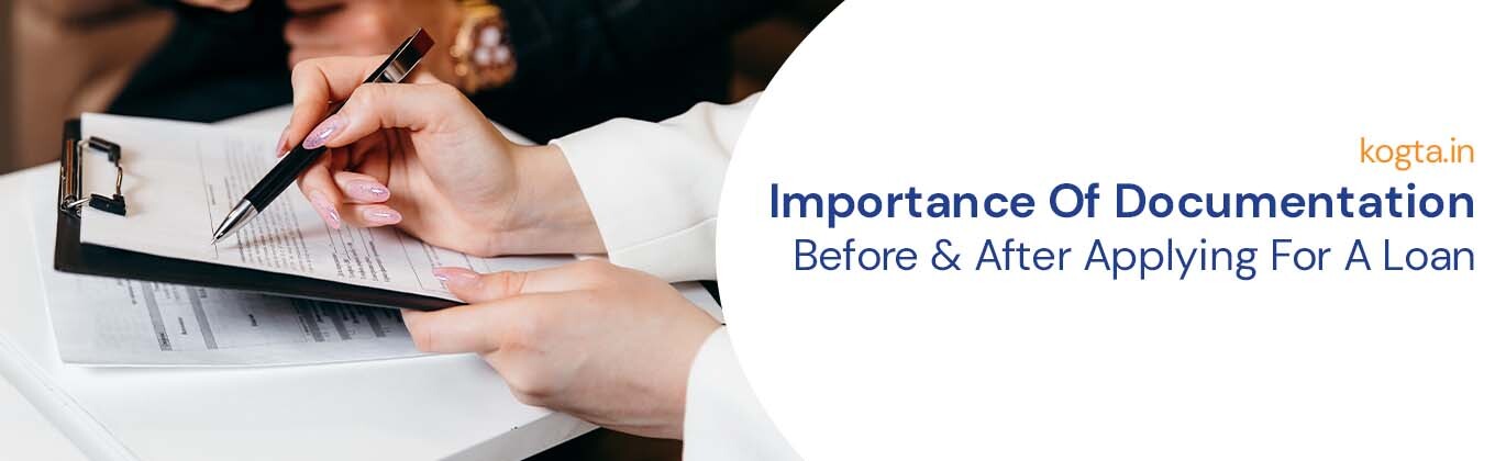 Importance Of Documentation Before And After Applying For A Loan