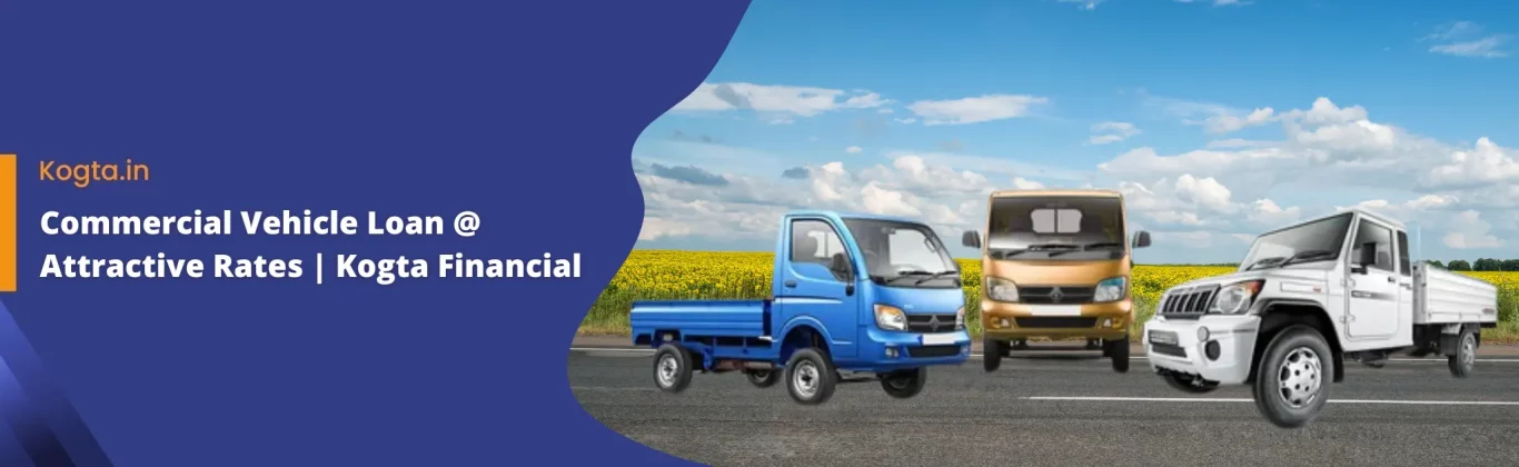 Commercial Vehicle Loan @ Attractive Rates