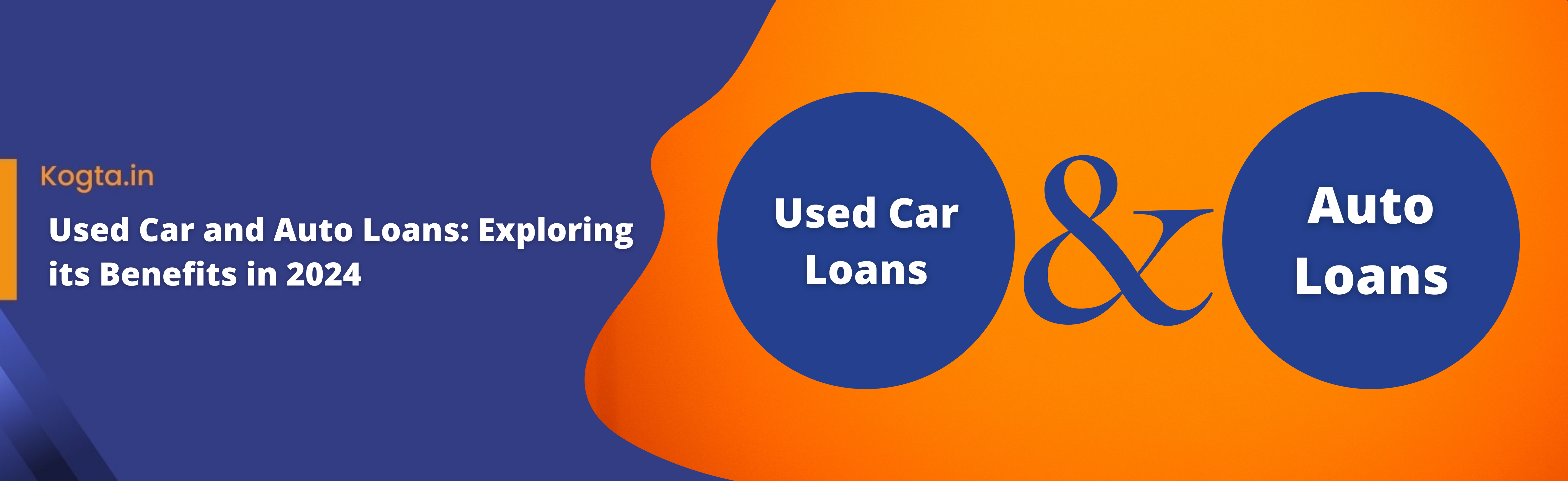 Used Car and Auto Loans: Exploring its Benefits in 2024