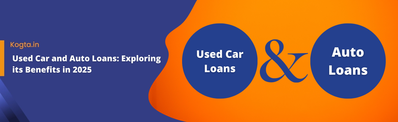 Used Car and Auto Loans: Exploring its Benefits in 2025