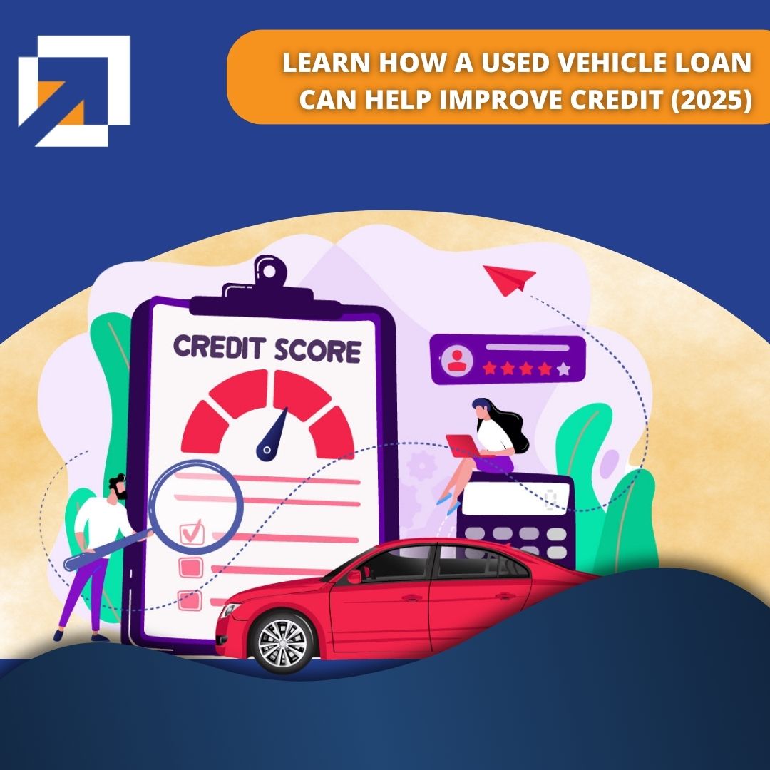 Learn How a Used Vehicle Loan Can Help Improve Credit (2025)
