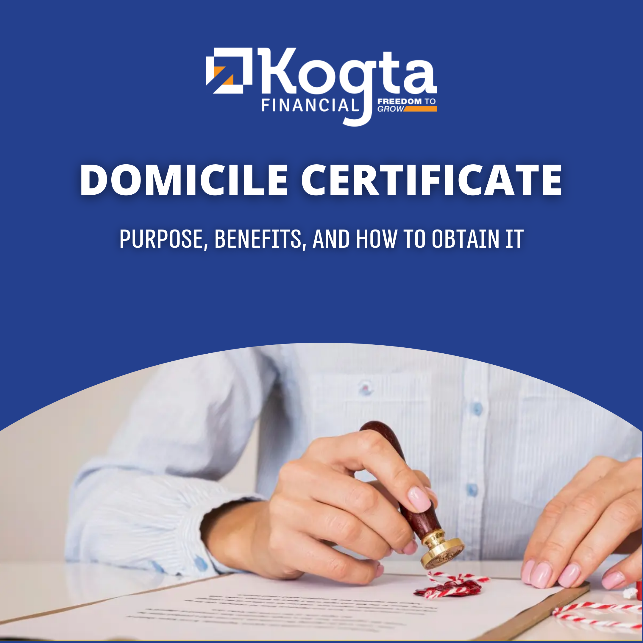 Domicile Certificate: Purpose, Benefits, and How to Obtain It