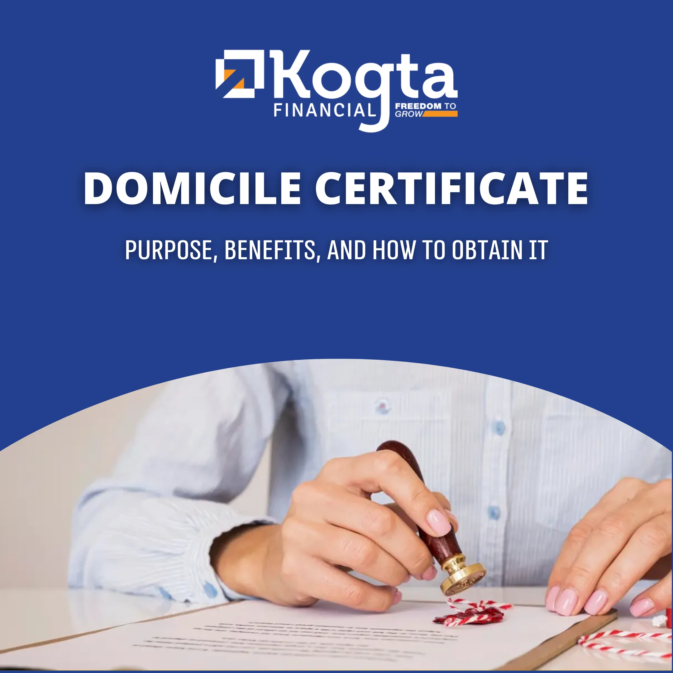 Domicile Certificate: Purpose, Benefits, and How to Obtain It