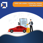 Used Car Loans: 7 Essential Things You Must Know