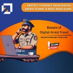 Protect Yourself from Digital Arrest Scams: A Must-Read Guide