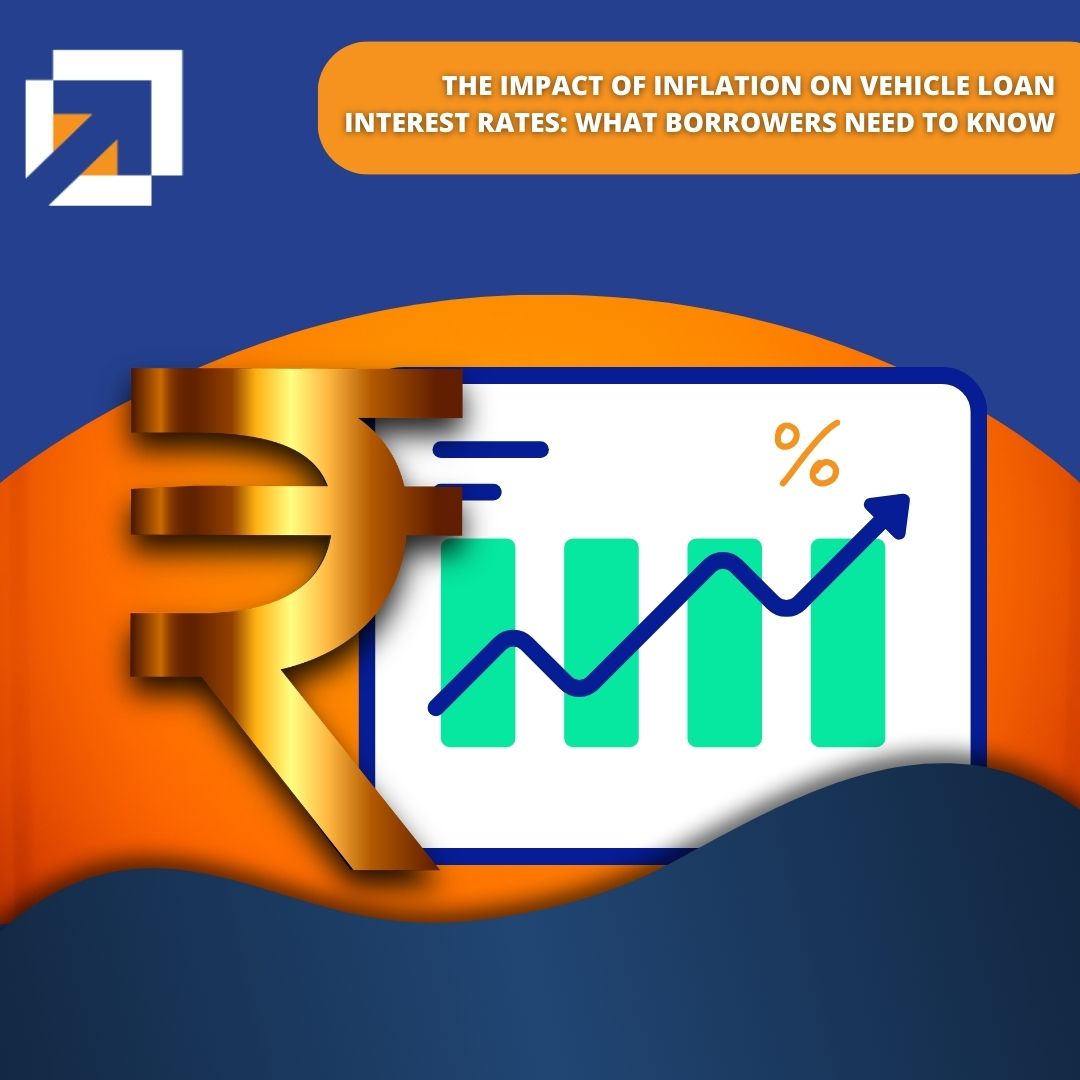 The Impact of Inflation on Vehicle Loan Interest Rates: What Borrowers Need to Know